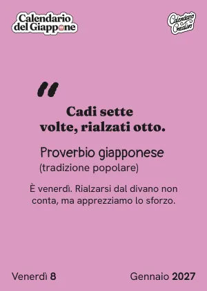 Foglio del venerdì 8 gennaio 2027 del Calendario del Giappone 2027: "Cadi sette volte, rialzati otto."