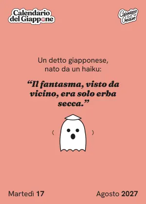 Foglio del martedì 17 agosto 2027 del Calendario del Giappone 2027: "Il fantasma, visto da vicino, era solo erba secca."