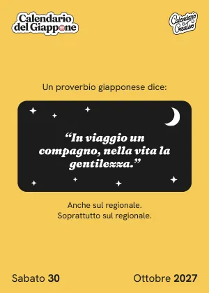 Foglio del sabato 30 ottobre 2027 del Calendario del Giappone 2027: "In viaggio un compagno, nella vita la gentilezza."