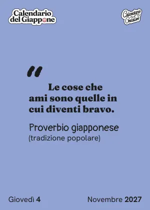 Foglio del giovedì 4 novembre 2027 del Calendario del Giappone 2027: "Le cose che ami sono quelle in cui diventi bravo."